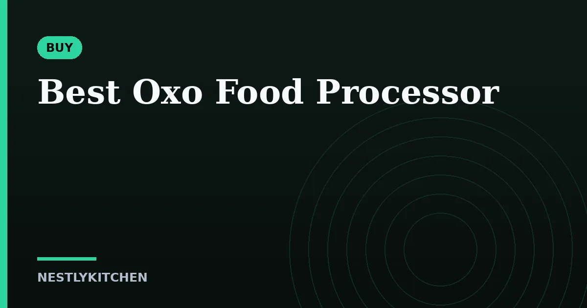 Best Oxo Food Processor