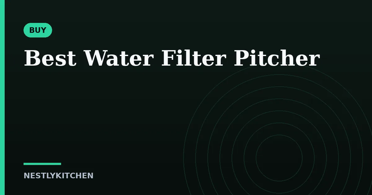 Best Water Filter Pitcher