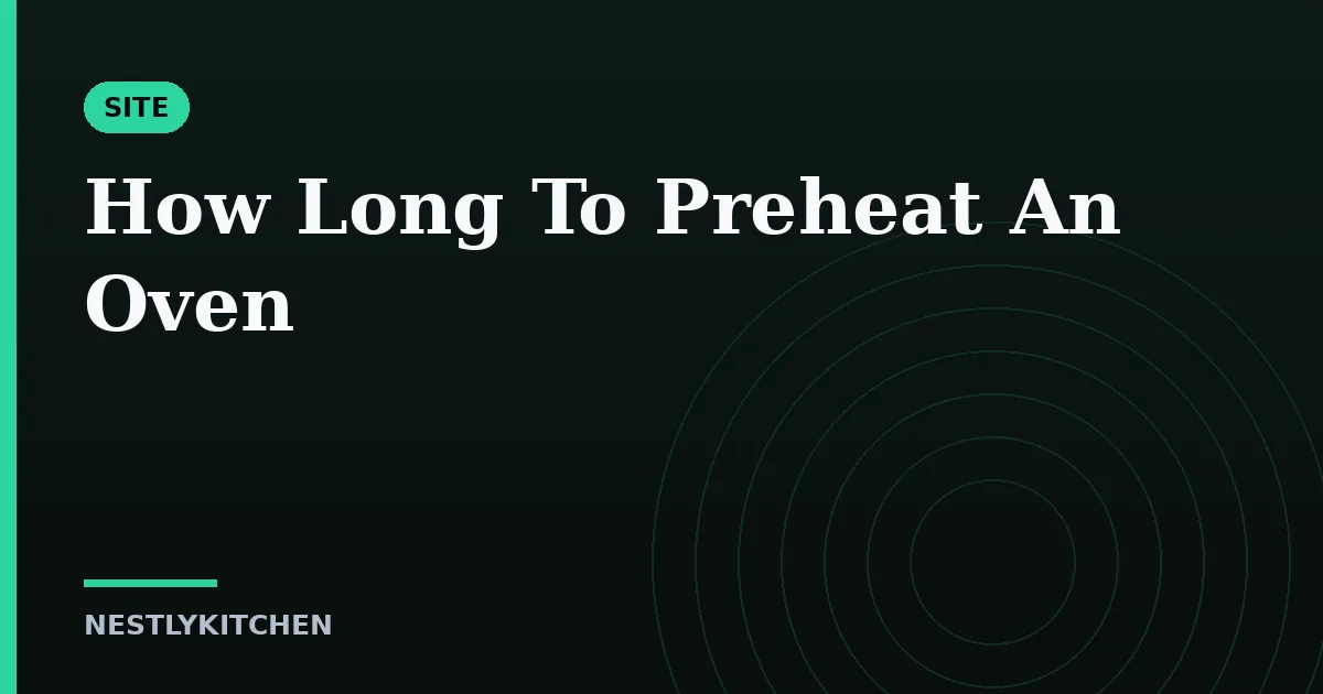 How Long To Preheat An Oven