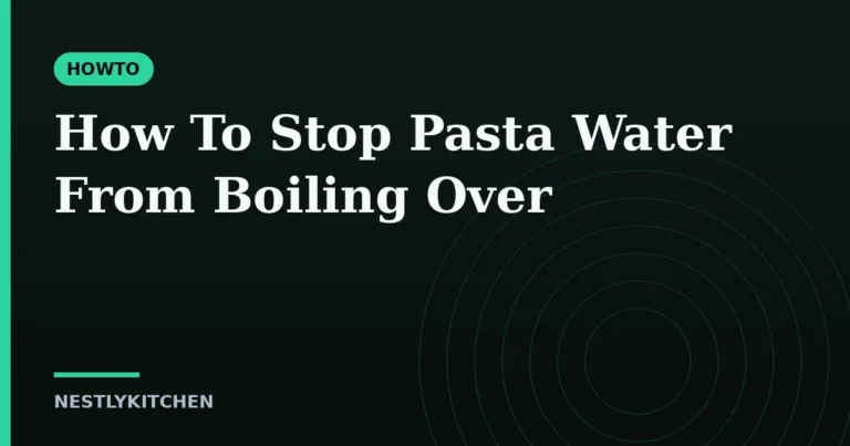 How To Stop Pasta Water From Boiling Over