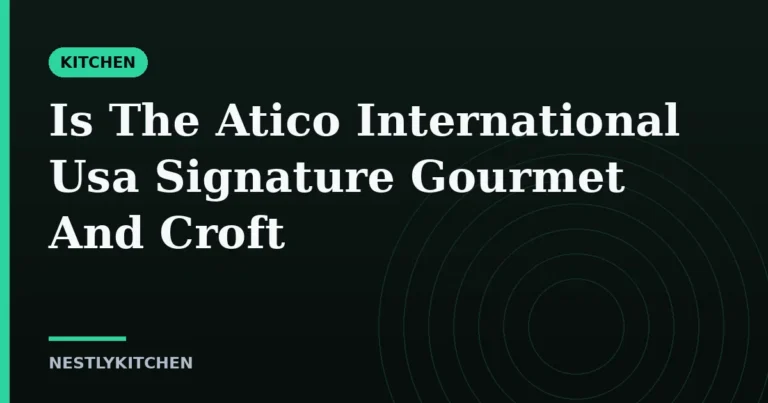 Is The Atico International Usa Signature Gourmet And Croft