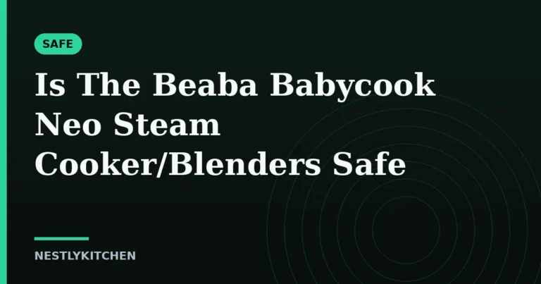 Is The Beaba Babycook Neo Steam Cooker/Blenders Safe