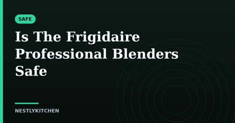 Is The Frigidaire Professional Blenders Safe