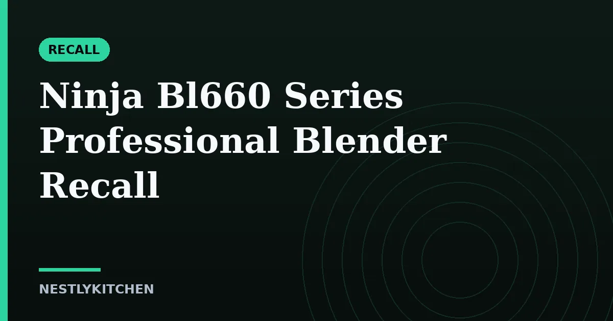 Ninja Bl660 Series Professional Blender Recall