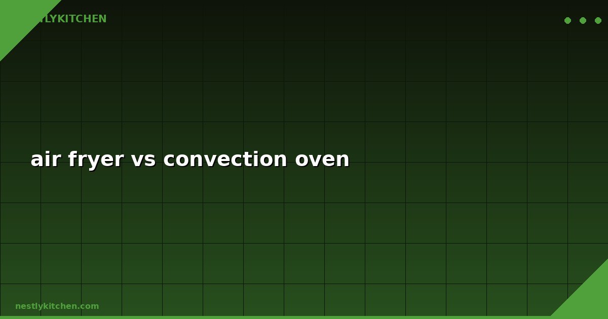 air fryer vs convection oven
