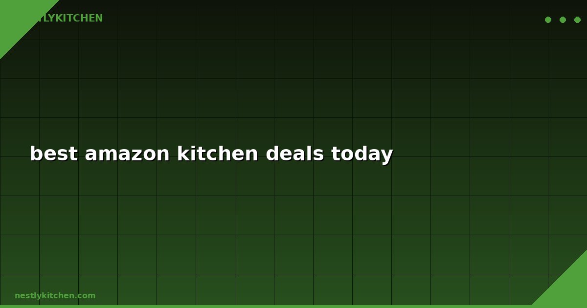 best amazon kitchen deals today