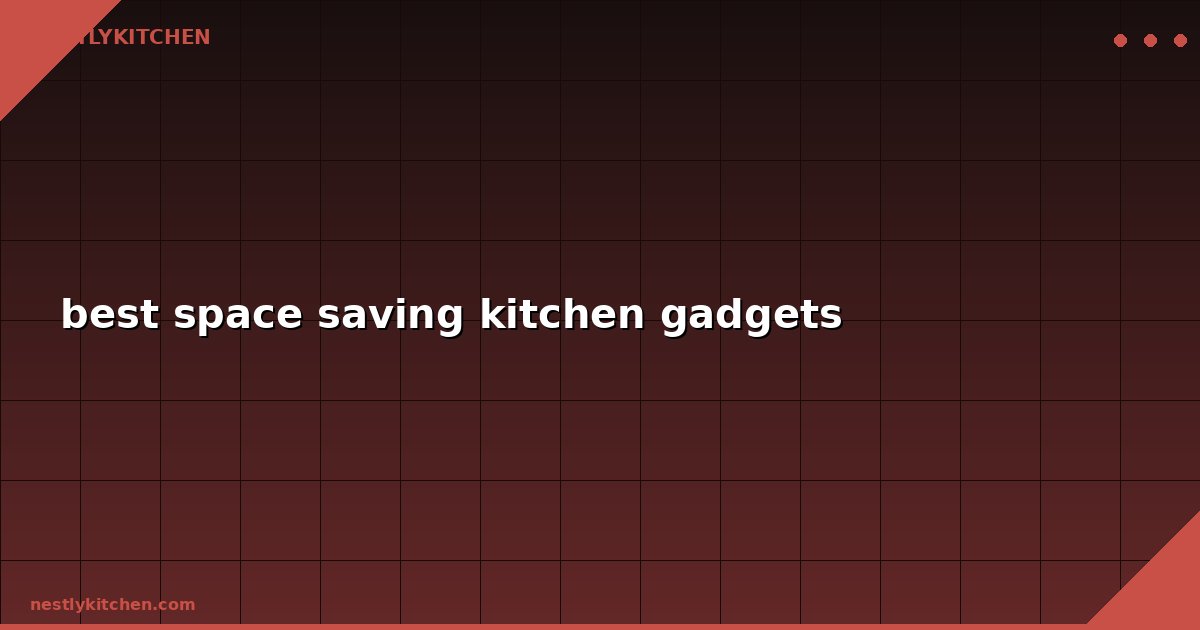 best space saving kitchen gadgets