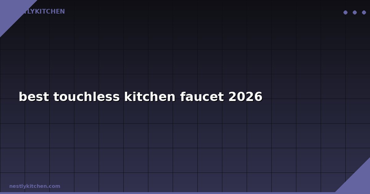 best touchless kitchen faucet 2026