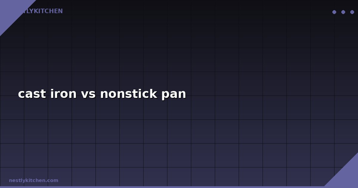 cast iron vs nonstick pan