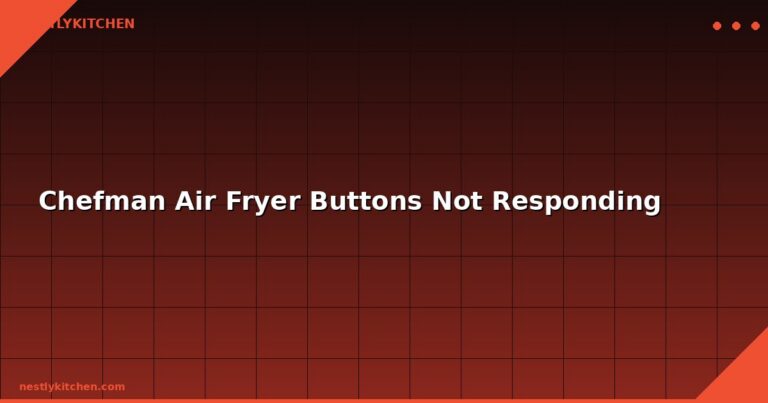 Chefman Air Fryer Buttons Not Responding