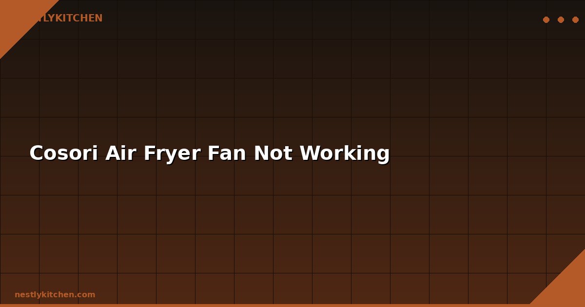 Cosori Air Fryer Fan Not Working