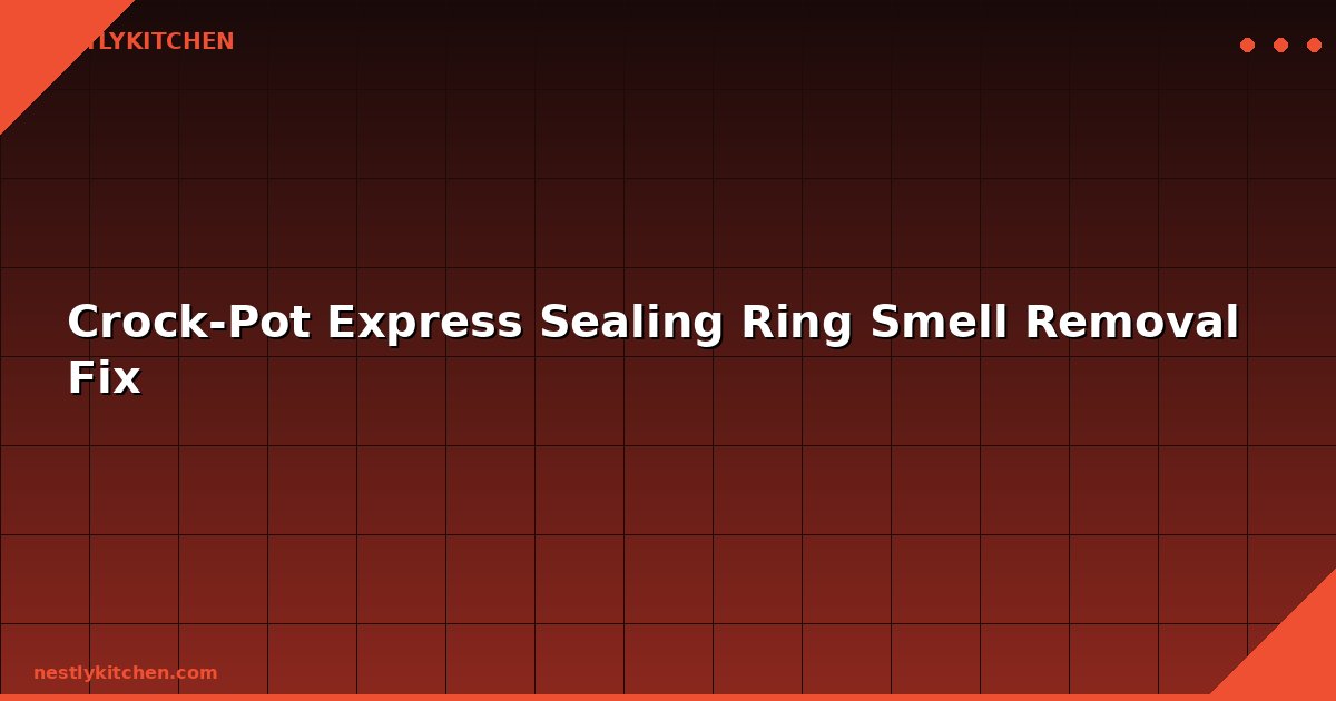 Crock-Pot Express Sealing Ring Smell Removal Fix