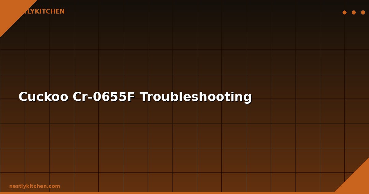 Cuckoo Cr-0655F Troubleshooting