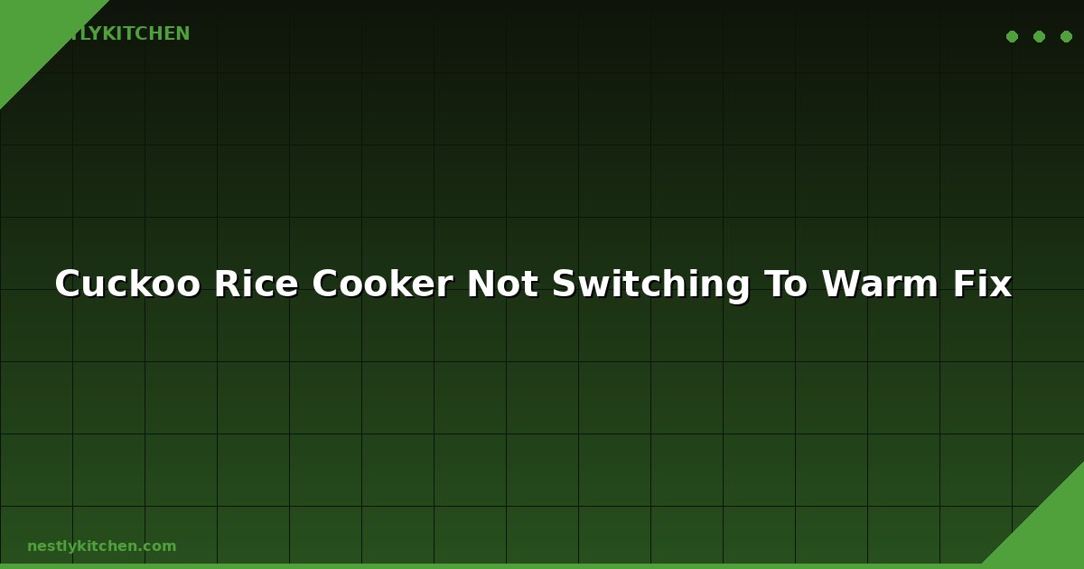 Cuckoo Rice Cooker Not Switching To Warm Fix
