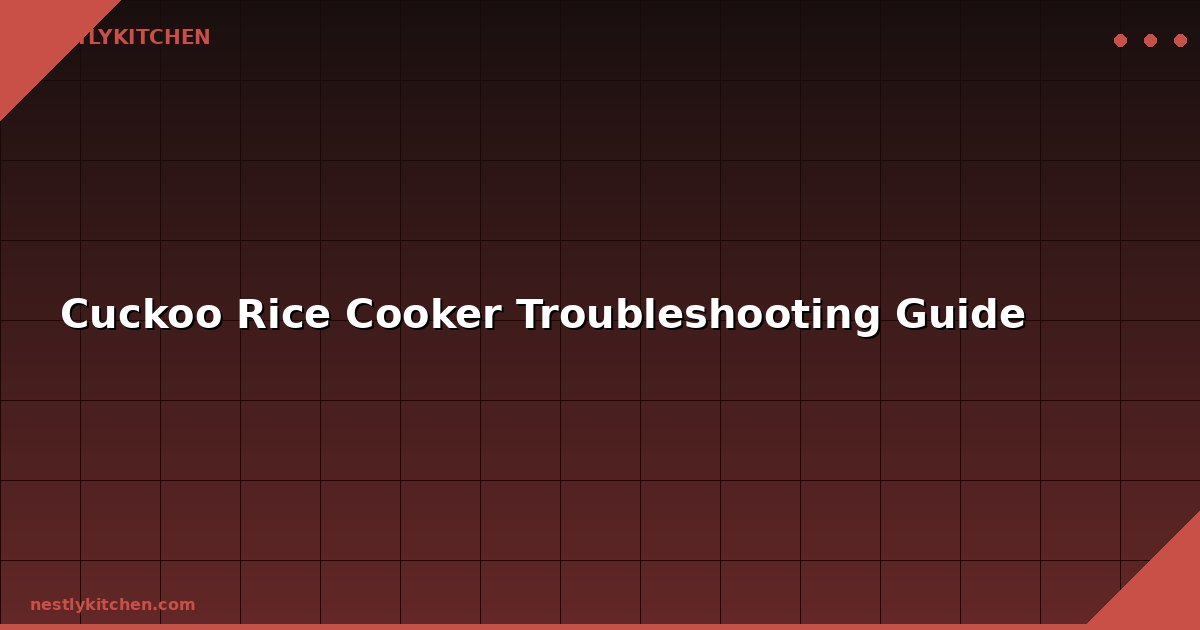 Cuckoo Rice Cooker Troubleshooting Guide