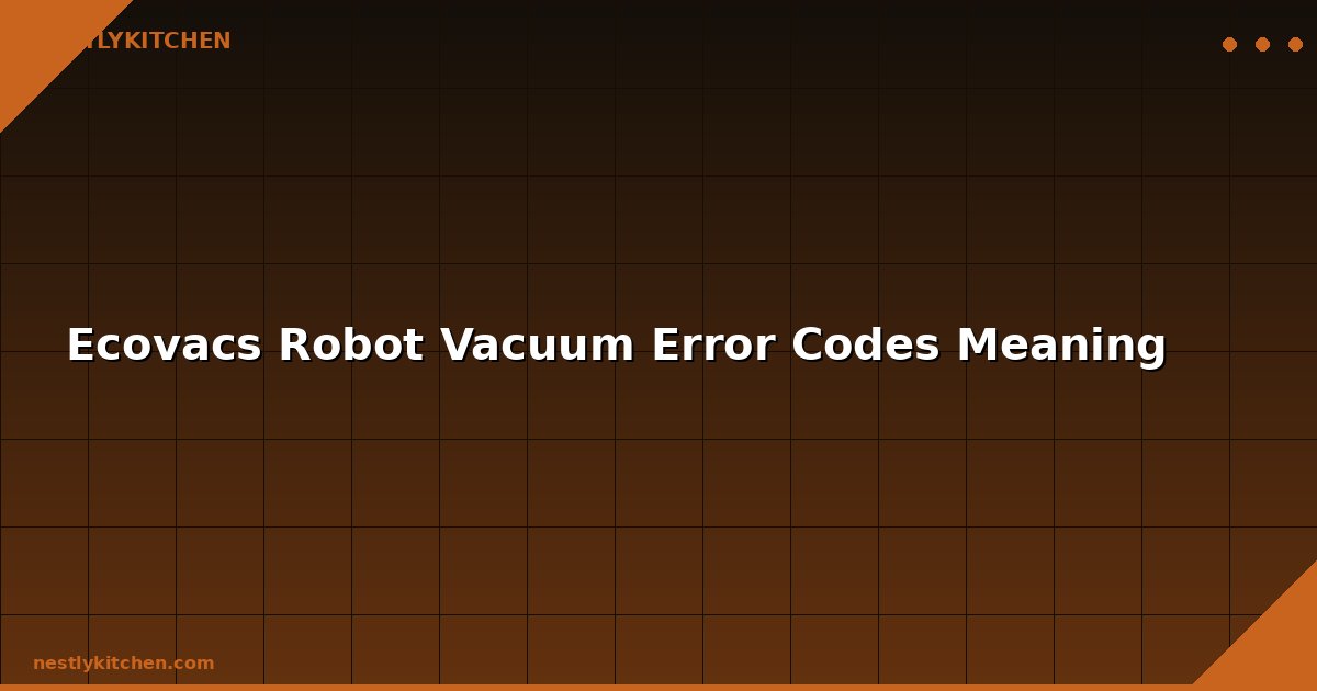 Ecovacs Robot Vacuum Error Codes Meaning