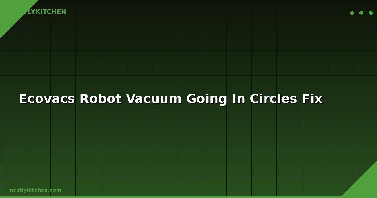 Ecovacs Robot Vacuum Going In Circles Fix