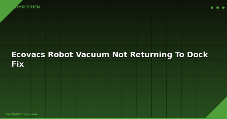 Ecovacs Robot Vacuum Not Returning To Dock Fix