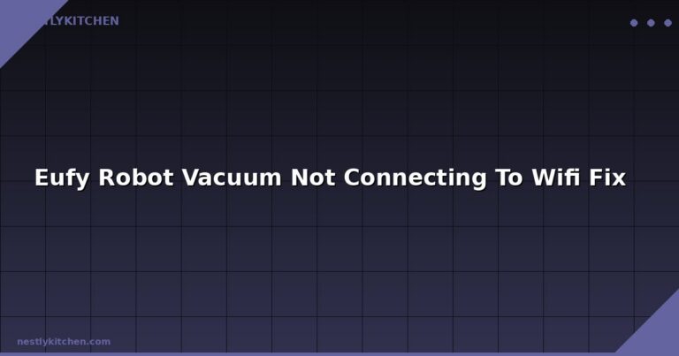 Eufy Robot Vacuum Not Connecting To Wifi Fix