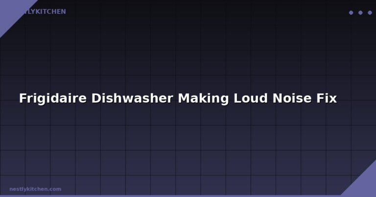 Frigidaire Dishwasher Making Loud Noise Fix