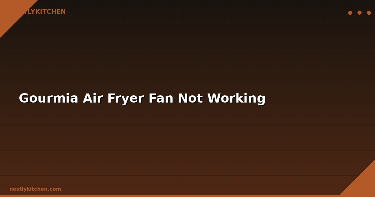 Gourmia Air Fryer Fan Not Working