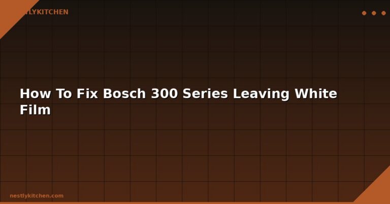 How To Fix Bosch 300 Series Leaving White Film