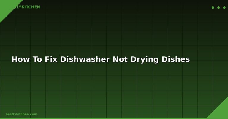 How To Fix Dishwasher Not Drying Dishes
