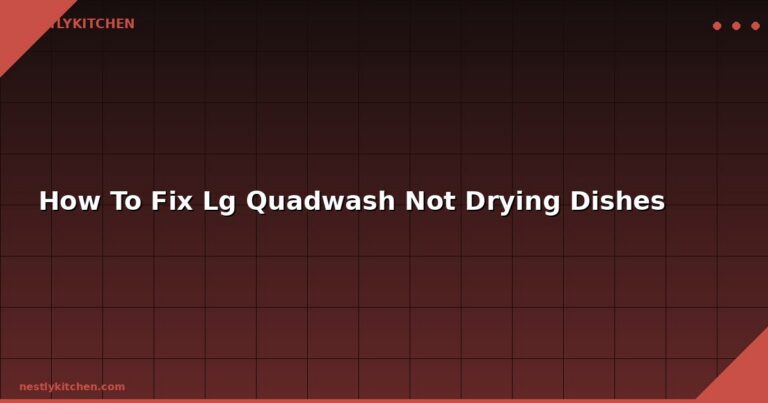 How To Fix Lg Quadwash Not Drying Dishes