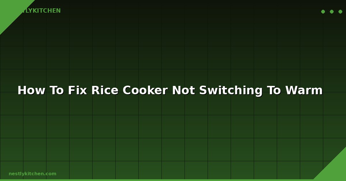 How To Fix Rice Cooker Not Switching To Warm