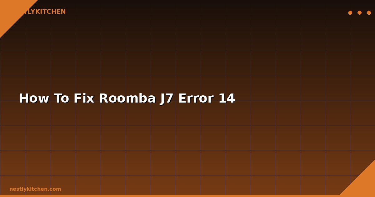 How To Fix Roomba J7 Error 14
