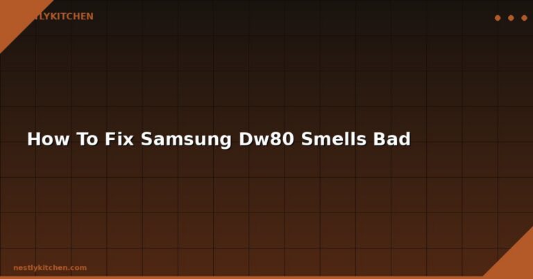 How To Fix Samsung Dw80 Smells Bad