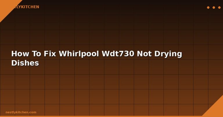 How To Fix Whirlpool Wdt730 Not Drying Dishes