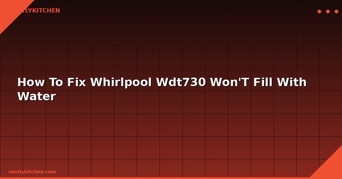 How To Fix Whirlpool Wdt730 Won'T Fill With Water