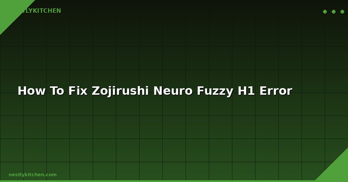 How To Fix Zojirushi Neuro Fuzzy H1 Error