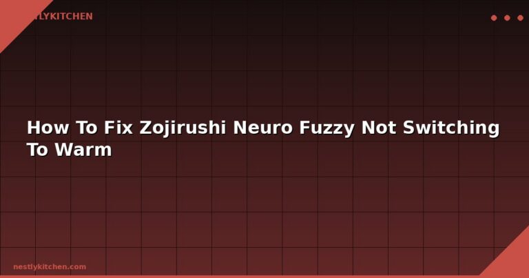 How To Fix Zojirushi Neuro Fuzzy Not Switching To Warm