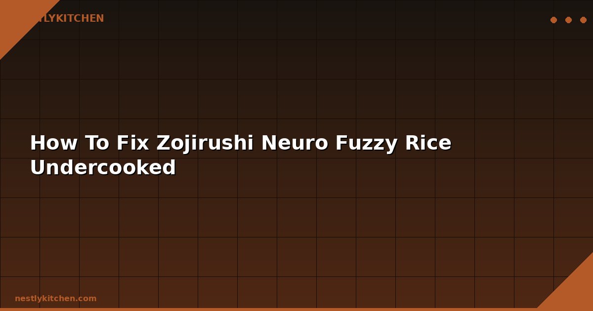 How To Fix Zojirushi Neuro Fuzzy Rice Undercooked