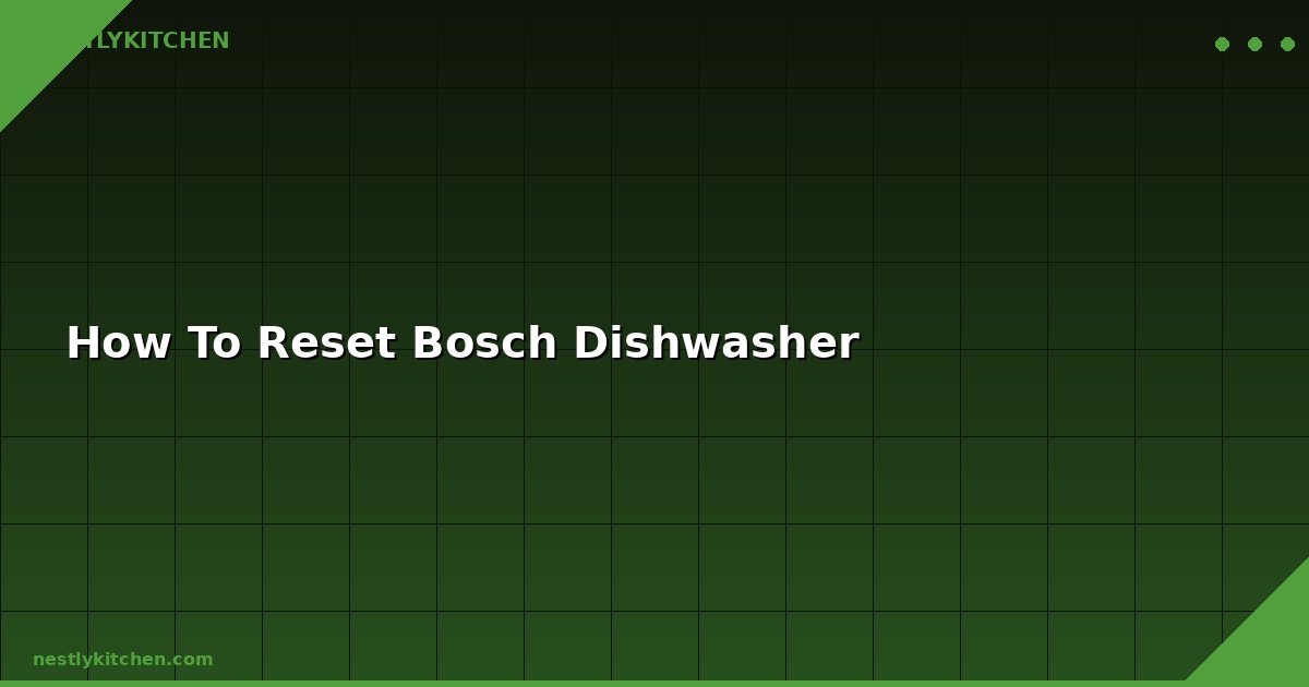 How To Reset Bosch Dishwasher