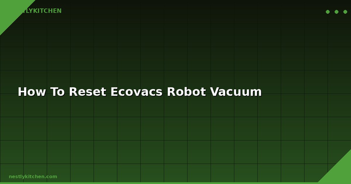 How To Reset Ecovacs Robot Vacuum