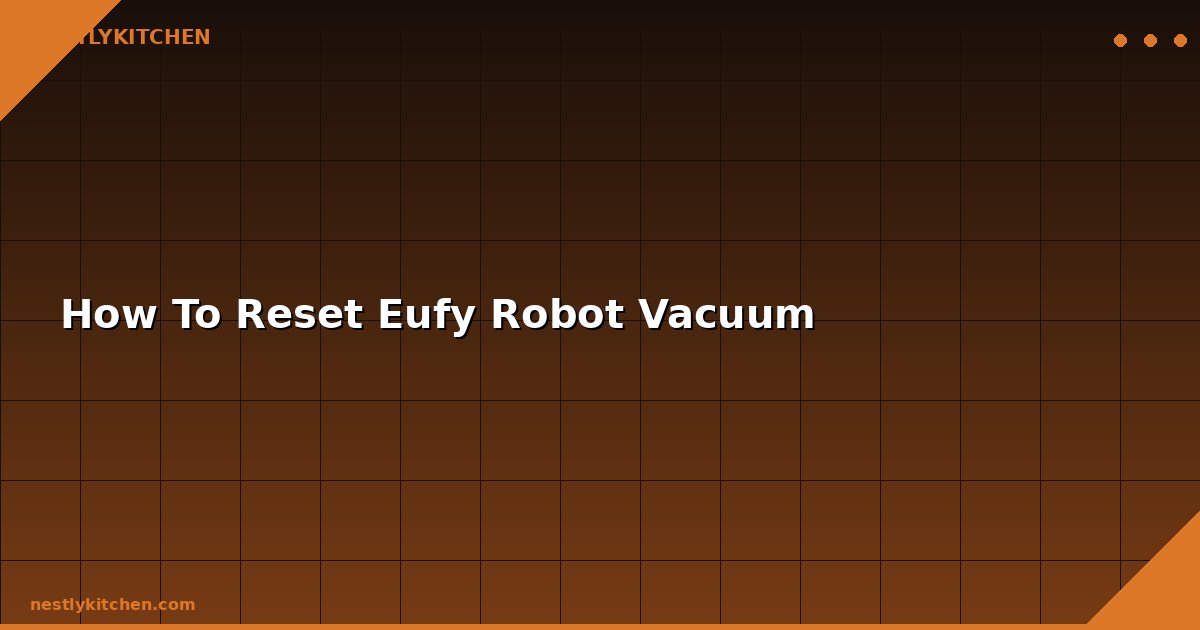 How To Reset Eufy Robot Vacuum