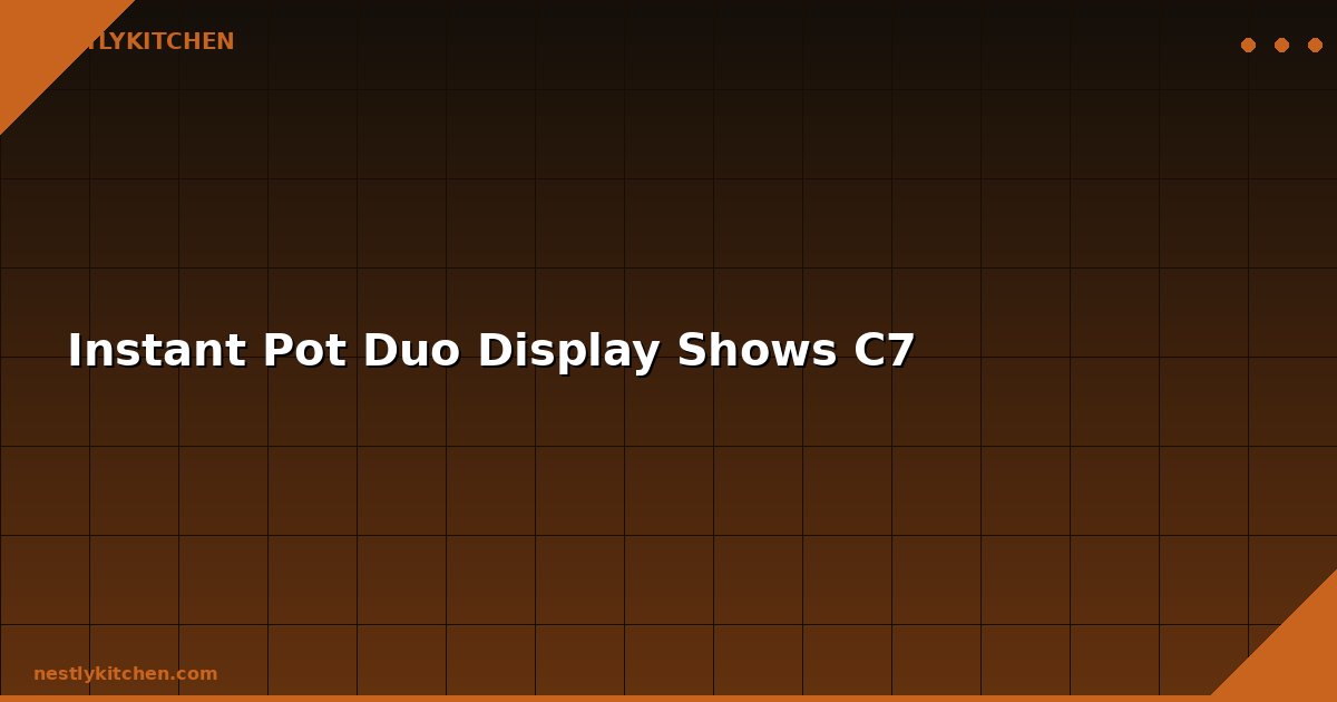 Instant Pot Duo Display Shows C7