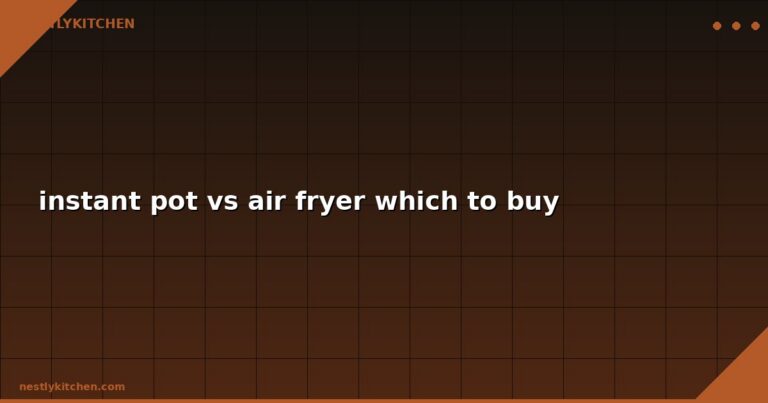 instant pot vs air fryer which to buy