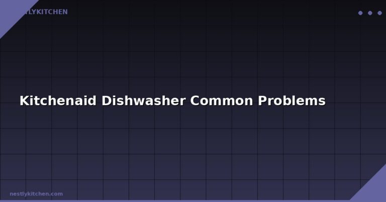 Kitchenaid Dishwasher Common Problems