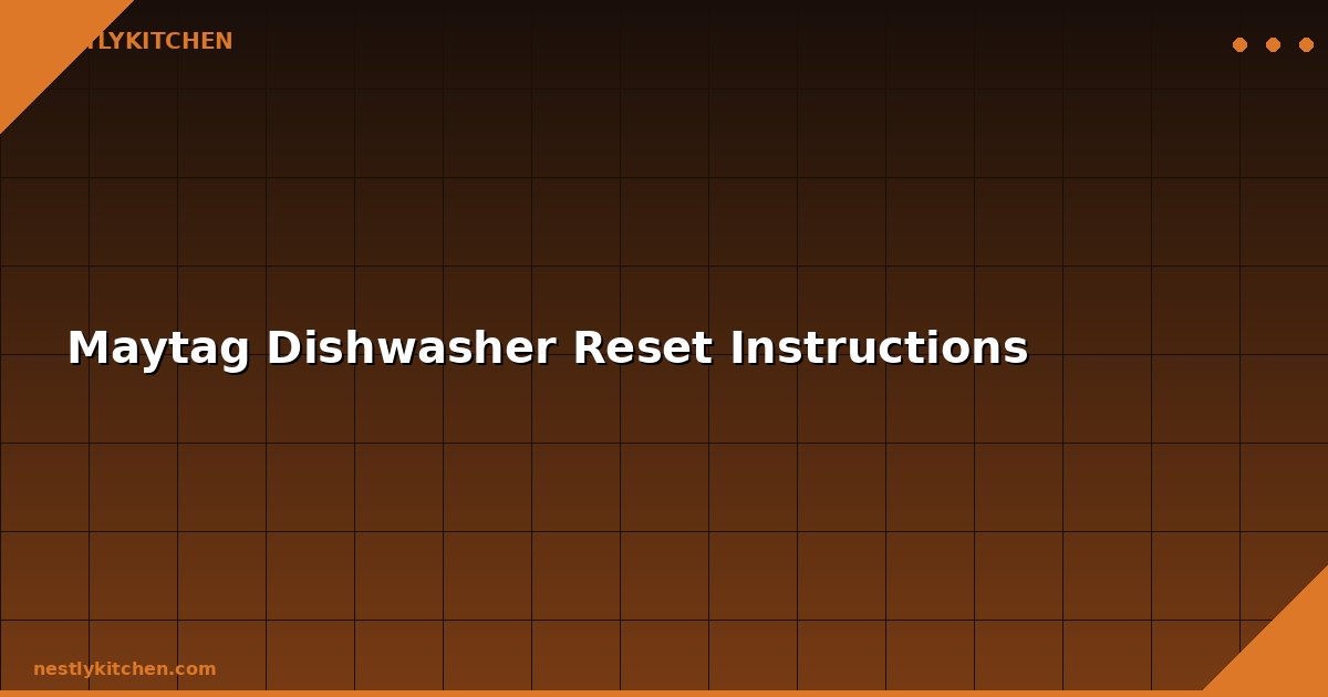 Maytag Dishwasher Reset Instructions