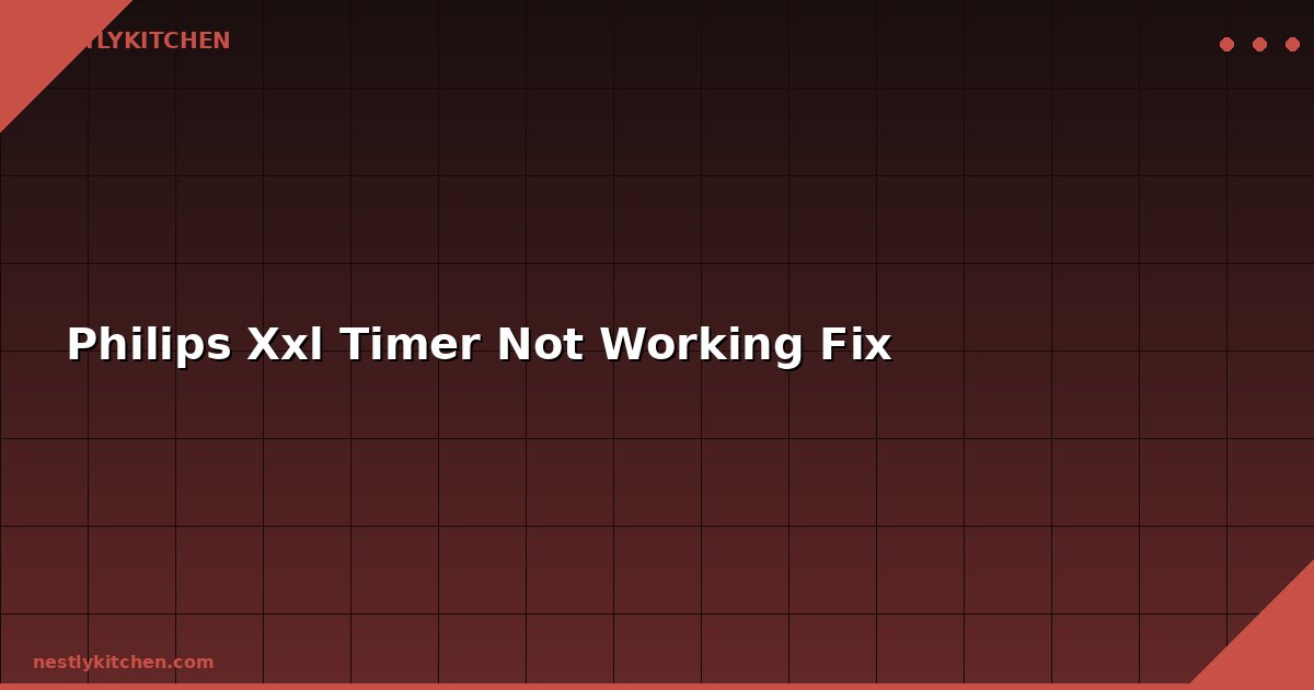 Philips Xxl Timer Not Working Fix