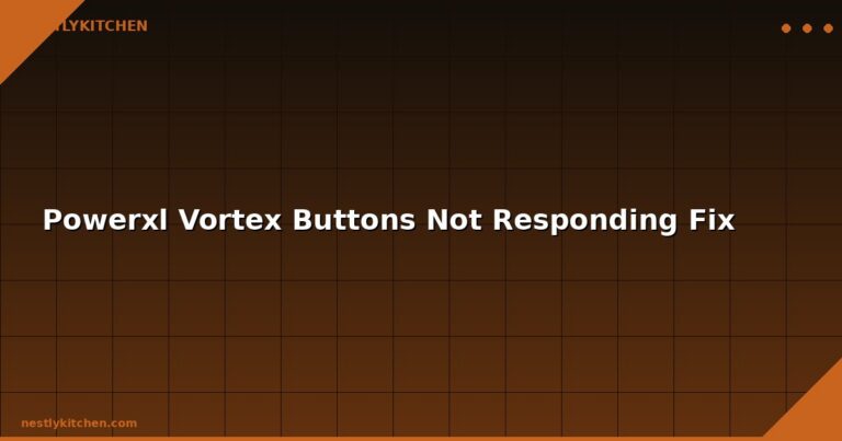 Powerxl Vortex Buttons Not Responding Fix