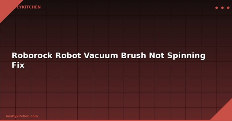 Roborock Robot Vacuum Brush Not Spinning Fix