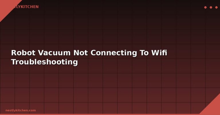 Robot Vacuum Not Connecting To Wifi Troubleshooting
