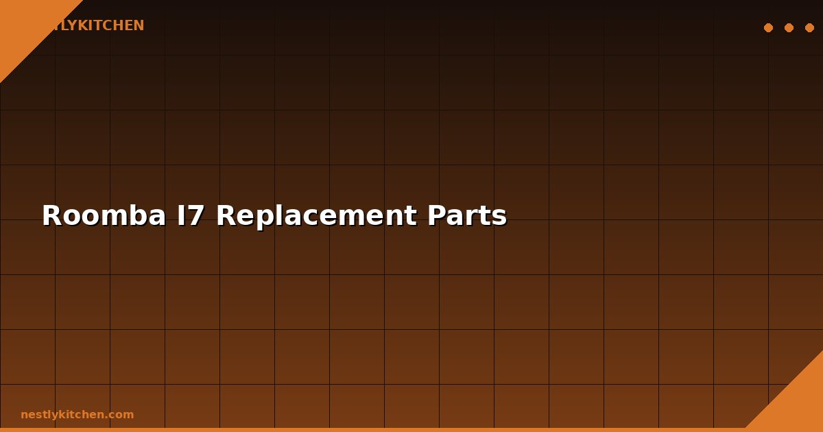 Roomba I7 Replacement Parts
