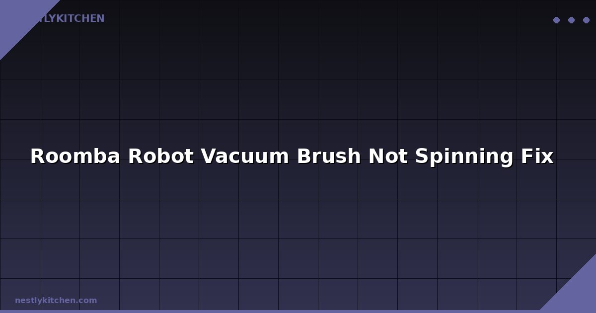 Roomba Robot Vacuum Brush Not Spinning Fix