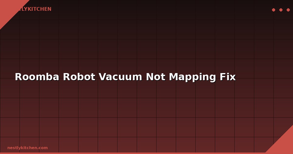 Roomba Robot Vacuum Not Mapping Fix